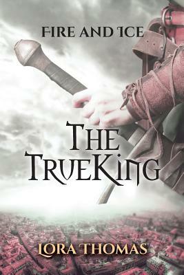 The True King by Lora Thomas