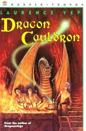 Dragon Cauldron by Laurence Yep