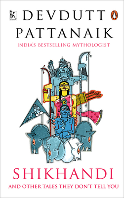Shikhandi: And Other Tales They Don't Tell You by Devdutt Pattanaik