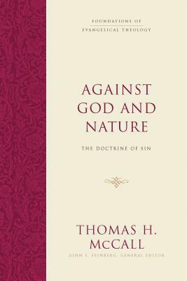 Against God and Nature: The Doctrine of Sin by Thomas H. McCall