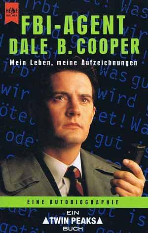 FBI-Agent Dale B. Cooper, mein Leben, meine Aufzeichnungen: ein Twin-Peaks-Buch by Scott Frost