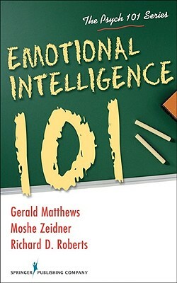 Emotional Intelligence 101 by Richard D. Roberts, Moshe Zeidner, Gerald Matthews