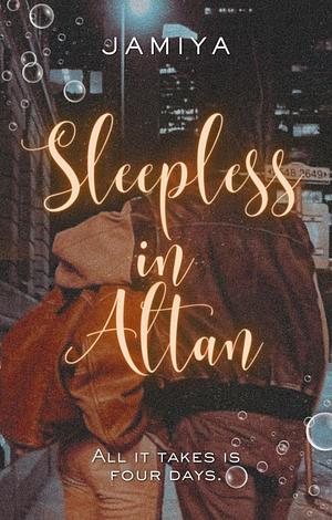 Sleepless in Altan  by Jamiya Taylor