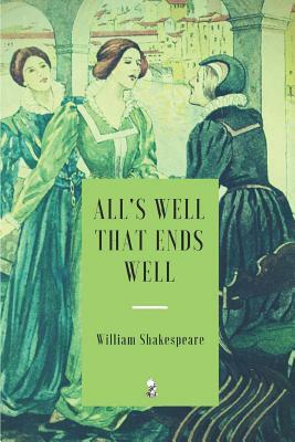 All's Well That Ends Well by William Shakespeare