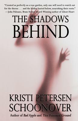 The Shadows Behind by Kristi Petersen Schoonover