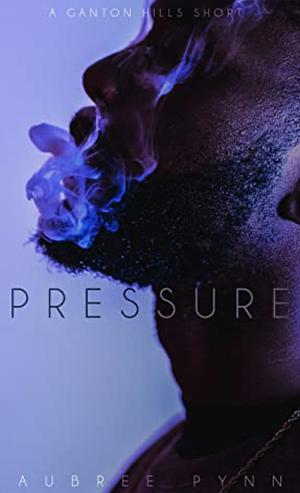 Pressure by Aubreé Pynn