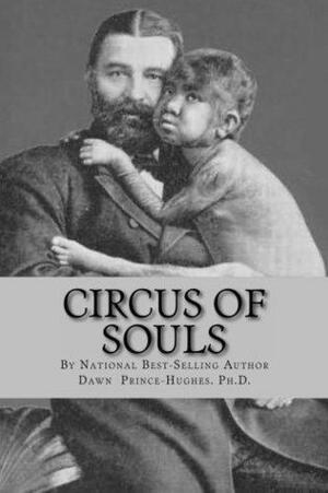 Circus of Souls: How I Discovered We are All Freaks Passing as Normal by Dawn Prince-Hughes