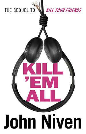Kill ’Em All by John Niven