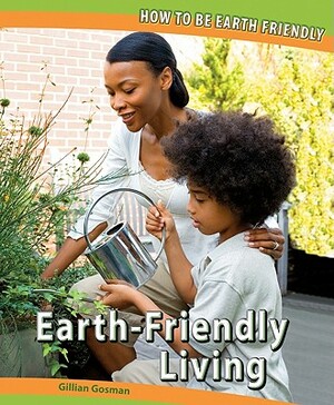 Earth-Friendly Living by Miriam Coleman