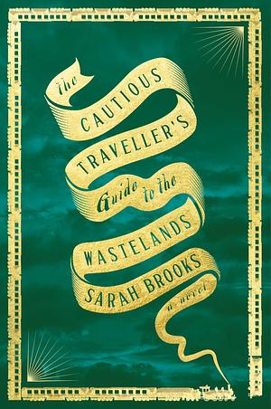 The Cautious Traveller's Guide to the Wastelands  by Sarah Brooks