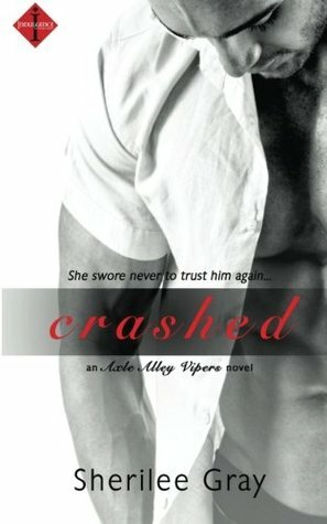 Crashed by Sherilee Gray