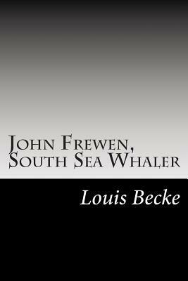 John Frewen, South Sea Whaler by Louis Becke