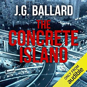 The Concrete Island by J.G. Ballard