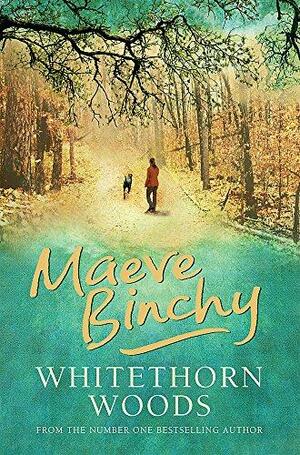 Whitethorn Woods by Maeve Binchy