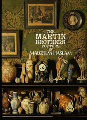 The Martin Brothers Potters by Malcolm Haslam