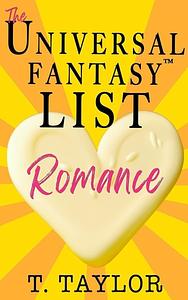 The Universal Fantasy List: Romance by T. Taylor