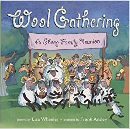 Wool Gathering: A Sheep Family Reunion by Lisa Wheeler