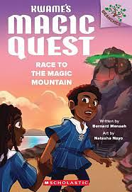 Race to the Magic Mountain: a Branches Book (Kwame's Magic Quest #2) by Bernard Mensah