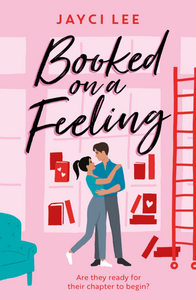 Booked on a Feeling by Jayci Lee