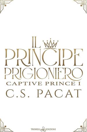 Il Principe Prigioniero by C.S. Pacat