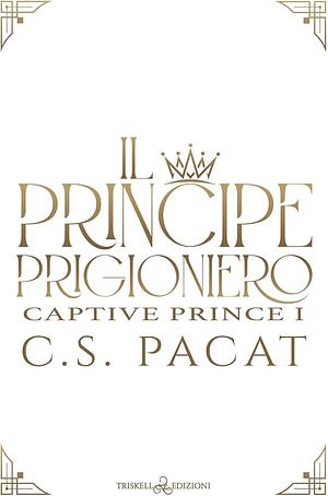 Il Principe Prigioniero by C.S. Pacat