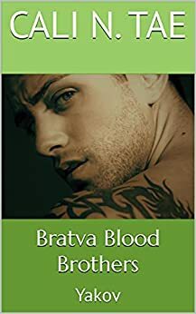 Bratva Blood Brothers: Yakov by Tammy Steward, Cali N. Tae, BeBe Handcock