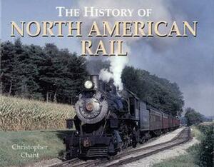 History of North American Rail by Christopher Chant