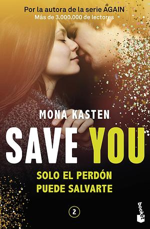 Save 2. Save you: Serie Save 2 by Mona Kasten, Andrés Fuentes