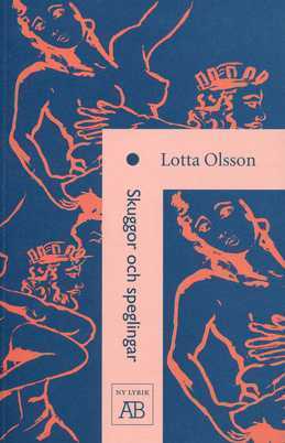Skuggor och speglingar : en sonettsvit by Lotta Olsson