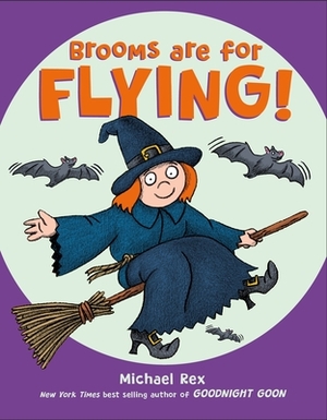 Brooms Are for Flying! by Michael Rex