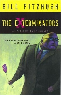 The Exterminators: An Assassin Bug Thriller by Bill Fitzhugh