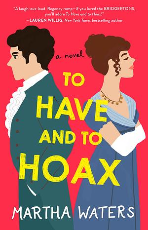 To Have and to Hoax by Martha Waters