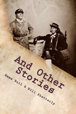 And Other Stories by Will Shetterly, Emma Bull