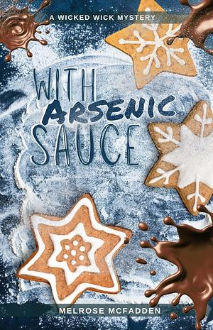 With Arsenic Sauce: A Candle Shop Cozy Mystery by Melrose McFadden