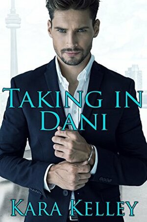 Taking in Dani by Kara Kelley