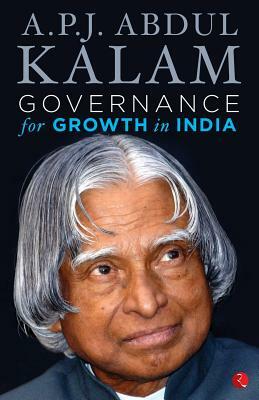 Governance for Growth in India by A.P.J. Abdul Kalam