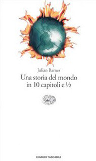 Una storia del mondo in 10 capitoli e ½ by Julian Barnes, Riccardo Mainardi