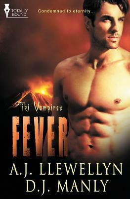 Tiki Vampires: Fever by A.J. Llewellyn, D. J. Manly