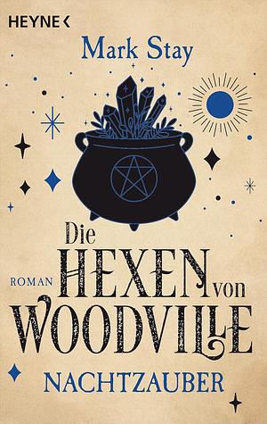 Die Hexen von Woodville - Nachtzauber by Mark Stay