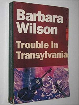 Trouble in Transylvania by Barbara Sjoholm, Barbara Wilson