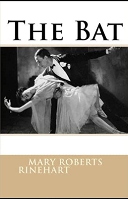 The Bat Illustrated by Mary Roberts Rinehart