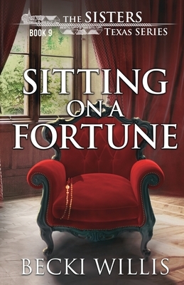 Sitting on a Fortune by Becki Willis