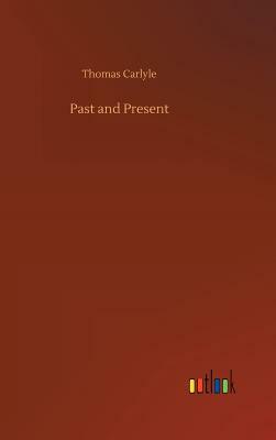 Past and Present by Thomas Carlyle