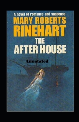 The After House Annotated by Mary Roberts Rinehart