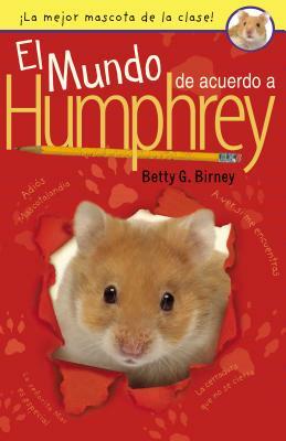 El Mundo de Acuerdo a Humphrey by Betty G. Birney