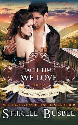 Each Time We Love by Shirlee Busbee