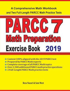 PARCC 7 Math Preparation Exercise Book: A Comprehensive Math Workbook and Two Full-Length PARCC 7 Math Practice Tests by Sam Mest, Reza Nazari