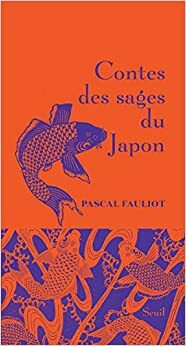 Contes des sages du Japon (Contes des sages) by Pascal Fauliot