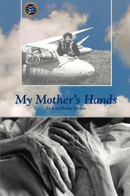 My Mother's Hands by Rita Floden Leydon