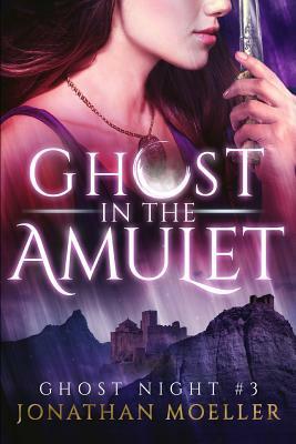 Ghost in the Amulet by Jonathan Moeller